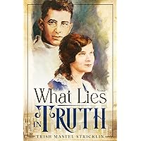 What Lies in Truth What Lies in Truth Kindle Hardcover Paperback