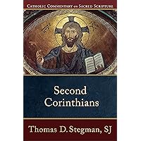 Second Corinthians: (A Catholic Bible Commentary on the New Testament by Trusted Catholic Biblical Scholars - CCSS) (Catholic Commentary on Sacred Scripture) Second Corinthians: (A Catholic Bible Commentary on the New Testament by Trusted Catholic Biblical Scholars - CCSS) (Catholic Commentary on Sacred Scripture) Paperback Kindle
