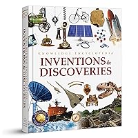 Knowledge Encyclopedia: Inventions and Discoveries (Knowledge Encyclopedia For Children) Knowledge Encyclopedia: Inventions and Discoveries (Knowledge Encyclopedia For Children) Hardcover