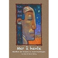 Mer å hente: Håndbok for brukere av Acem-meditasjon (Norwegian Edition)