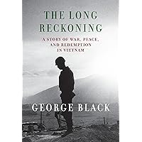 The Long Reckoning: A Story of War, Peace, and Redemption in Vietnam The Long Reckoning: A Story of War, Peace, and Redemption in Vietnam Hardcover Kindle Audible Audiobook