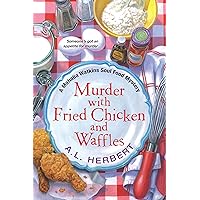 Murder with Fried Chicken and Waffles (A Mahalia Watkins Mystery Book 1) Murder with Fried Chicken and Waffles (A Mahalia Watkins Mystery Book 1) Kindle Paperback Audible Audiobook Mass Market Paperback Hardcover Audio CD