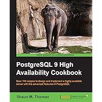 PostgreSQL 9 High Availability Cookbook PostgreSQL 9 High Availability Cookbook Kindle Paperback
