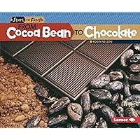 From Cocoa Bean to Chocolate (Start to Finish, Second Series) From Cocoa Bean to Chocolate (Start to Finish, Second Series) Paperback Audible Audiobook Library Binding