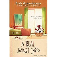 A Real Basket Case (Claire Hanover Mystery Book 1) A Real Basket Case (Claire Hanover Mystery Book 1) Kindle Hardcover Paperback
