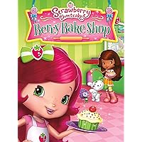 Strawberry Shortcake: Berry Bake Shop