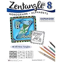 Zentangle 8, Expanded Workbook Edition: Monograms, Alphabets, and 40 All-New Tangles (Design Originals) How to Embellish Letters, Monograms, Cards, Stationery, Gifts, and More with Beautiful Designs Zentangle 8, Expanded Workbook Edition: Monograms, Alphabets, and 40 All-New Tangles (Design Originals) How to Embellish Letters, Monograms, Cards, Stationery, Gifts, and More with Beautiful Designs Paperback