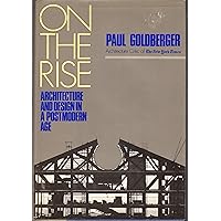 On the rise: Architecture and design in a post modern age On the rise: Architecture and design in a post modern age Hardcover Paperback