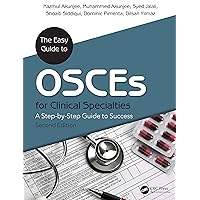 The Easy Guide to OSCEs for Specialties: A Step-by-Step Guide to Success, Second Edition The Easy Guide to OSCEs for Specialties: A Step-by-Step Guide to Success, Second Edition Kindle Paperback