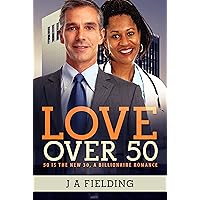 Love Over 50: A Billionaire Single Parent Widower Love Story (Nia and Andrew Book 2) Love Over 50: A Billionaire Single Parent Widower Love Story (Nia and Andrew Book 2) Kindle
