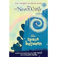 Never Girls #2: The Space Between (Disney: The Never Girls) Never Girls #2: The Space Between (Disney: The Never Girls) Paperback Kindle Audible Audiobook Library Binding