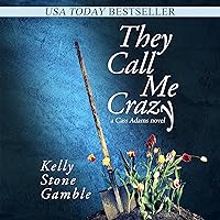 They Call Me Crazy: A Cass Adams Novel, Book 1 They Call Me Crazy: A Cass Adams Novel, Book 1 Audible Audiobook Kindle Paperback