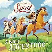 Spirit: A Wild Adventure (Dreamworks Spirit) Spirit: A Wild Adventure (Dreamworks Spirit) Hardcover