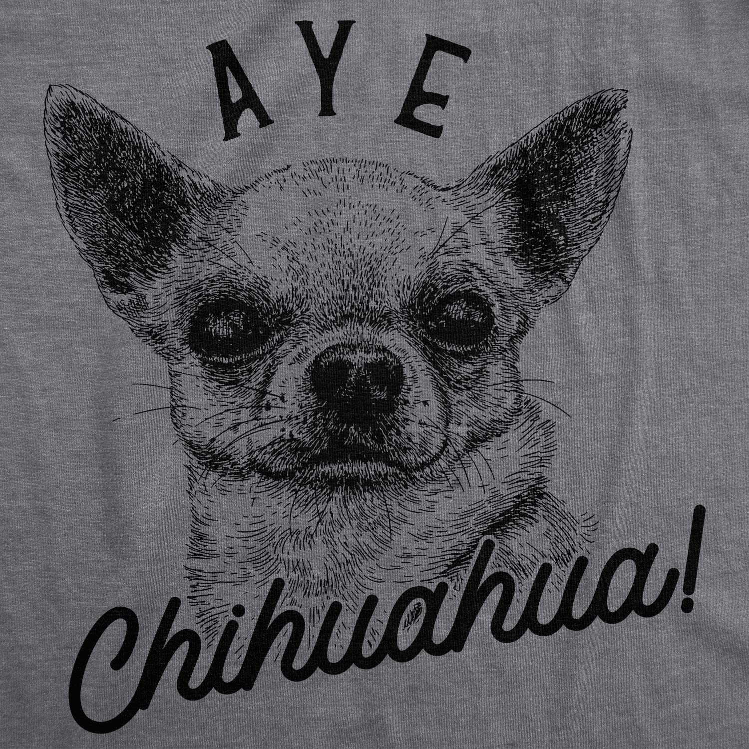 Womens Aye Chihuahua Tshirt Funny Pet Puppy Dog Tee