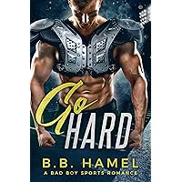 Go Hard: A Bad Boy Sports Romance (Alpha Sports Book 2) Go Hard: A Bad Boy Sports Romance (Alpha Sports Book 2) Kindle