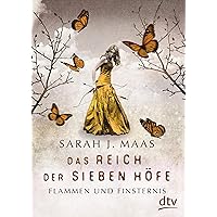 Das Reich der Sieben Höfe – Flammen und Finsternis: Roman | Romantische Fantasy der Bestsellerautorin (Das Reich der sieben Höfe-Reihe 2) (German Edition)