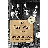 The Coal War: A Novel The Coal War: A Novel Kindle Hardcover