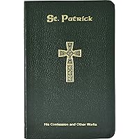 St. Patrick: His Confession and Other Works St. Patrick: His Confession and Other Works Paperback