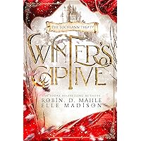 Winter's Captive: An Enemies-to-Lovers Fantasy Romance (The Lochlann Treaty Series Book 1)