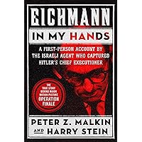 Eichmann in My Hands: A First-Person Account by the Israeli Agent Who Captured Hitler's Chief Executioner Eichmann in My Hands: A First-Person Account by the Israeli Agent Who Captured Hitler's Chief Executioner Kindle Hardcover Audible Audiobook Paperback Audio CD