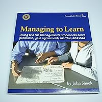 Managing to Learn: Using the A3 Management Process to Solve Problems, Gain Agreement, Mentor and Lead Managing to Learn: Using the A3 Management Process to Solve Problems, Gain Agreement, Mentor and Lead Paperback