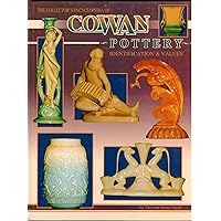 The Collector's Encyclopedia of Cowan Pottery: Identification and Value Guide The Collector's Encyclopedia of Cowan Pottery: Identification and Value Guide Hardcover