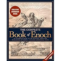 The Complete Books of Enoch: Uncovering the Original Ancient Prophecies | An Extensive Guide to the Mystical Texts and Revelations of Enoch - Includes Apocryphal Texts The Complete Books of Enoch: Uncovering the Original Ancient Prophecies | An Extensive Guide to the Mystical Texts and Revelations of Enoch - Includes Apocryphal Texts Kindle Paperback