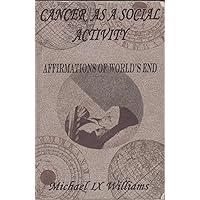 Cancer as a Social Activity - Affirmations of World's End (2nd Edition)