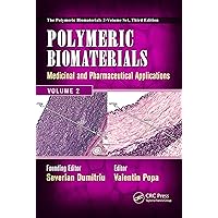 Polymeric Biomaterials: Medicinal and Pharmaceutical Applications, Volume 2 Polymeric Biomaterials: Medicinal and Pharmaceutical Applications, Volume 2 Kindle Hardcover