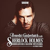 Benedict Cumberbatch Reads Sherlock Holmes' Rediscovered Railway Stories: Four Original Short Stories Benedict Cumberbatch Reads Sherlock Holmes' Rediscovered Railway Stories: Four Original Short Stories Audible Audiobook Audio CD