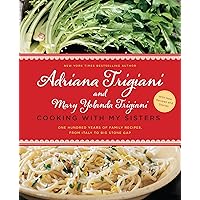 Cooking with My Sisters: One Hundred Years of Family Recipes, from Italy to Big Stone Gap Cooking with My Sisters: One Hundred Years of Family Recipes, from Italy to Big Stone Gap Kindle Paperback Hardcover