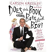 Does This Book Make My Butt Look Big?: A Cheeky Guide to Feeling Sexier in Your Own Skin & Unleashing Your Personal Style Does This Book Make My Butt Look Big?: A Cheeky Guide to Feeling Sexier in Your Own Skin & Unleashing Your Personal Style Kindle Hardcover