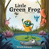 Little Green Frog Helps a Friend: Rhyming Story Book for Toddlers and Preschoolers Little Green Frog Helps a Friend: Rhyming Story Book for Toddlers and Preschoolers Hardcover Kindle Audible Audiobook Paperback