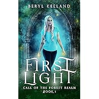 First Light: Call of the Forest Realm, Book 1 First Light: Call of the Forest Realm, Book 1 Kindle