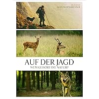 Auf der Jagd - Wem gehört die Natur?