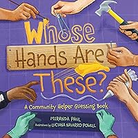 Whose Hands Are These?: A Community Helper Guessing Book Whose Hands Are These?: A Community Helper Guessing Book Hardcover Kindle Audible Audiobook