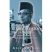 Thesis on Cyberjaya: Hegemony and Utopianism in a Southeast Asian State Thesis on Cyberjaya: Hegemony and Utopianism in a Southeast Asian State Kindle Paperback