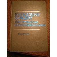 Endocrine surgery of the thyroid and parathyroid glands Endocrine surgery of the thyroid and parathyroid glands Paperback