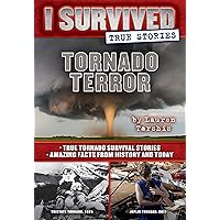 Tornado Terror (I Survived True Stories #3): True Tornado Survival Stories and Amazing Facts from History and Today (3) Tornado Terror (I Survived True Stories #3): True Tornado Survival Stories and Amazing Facts from History and Today (3) Hardcover Kindle Paperback