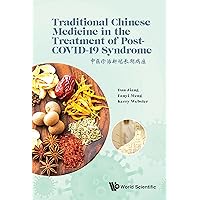 Traditional Chinese Medicine in the Treatment of Post-COVID-19 Syndrome Traditional Chinese Medicine in the Treatment of Post-COVID-19 Syndrome Kindle Hardcover