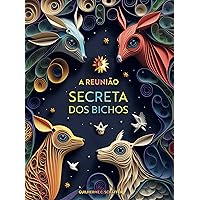 A Reunião Secreta dos Bichos (Portuguese Edition) A Reunião Secreta dos Bichos (Portuguese Edition) Kindle Hardcover Paperback