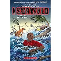 I Survived Hurricane Katrina, 2005: A Graphic Novel (I Survived Graphic Novel #6) (I Survived Graphix) I Survived Hurricane Katrina, 2005: A Graphic Novel (I Survived Graphic Novel #6) (I Survived Graphix) Paperback Kindle Hardcover