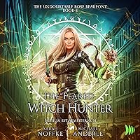 The Feared Witch Hunter (The Undoubtable Rose Beaufont) The Feared Witch Hunter (The Undoubtable Rose Beaufont) Kindle Audible Audiobook Paperback Audio CD