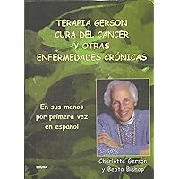 Terapia Gerson Cura del Cancer y Otras Enfermedades (Spanish Edition) Terapia Gerson Cura del Cancer y Otras Enfermedades (Spanish Edition) Paperback