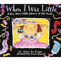 When I Was Little: A Four-Year-Old's Memoir of Her Youth When I Was Little: A Four-Year-Old's Memoir of Her Youth Paperback Audible Audiobook Hardcover