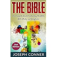The Bible: The Complete Guide to Reading the Bible, Bible Study, and Scriptures (bible, religion, spirituality, holy bible, christian, christian books, understanding the bible) The Bible: The Complete Guide to Reading the Bible, Bible Study, and Scriptures (bible, religion, spirituality, holy bible, christian, christian books, understanding the bible) Kindle Paperback