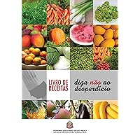 Livro de receitas: diga não ao desperdício (Portuguese Edition) Livro de receitas: diga não ao desperdício (Portuguese Edition) Kindle