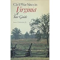 Civil War Sites in Virginia: A Tour Guide Civil War Sites in Virginia: A Tour Guide Paperback Kindle