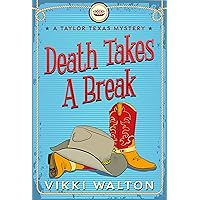 Death Takes A Break: Light-hearted clean cozy mystery with a pie-baking sleuth (A Taylor Texas Mystery Book 1) Death Takes A Break: Light-hearted clean cozy mystery with a pie-baking sleuth (A Taylor Texas Mystery Book 1) Kindle Paperback