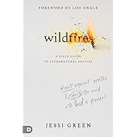Wildfires: Revolt Against Apathy and Ignite Your World with God's Power Wildfires: Revolt Against Apathy and Ignite Your World with God's Power Paperback Audible Audiobook Kindle Hardcover